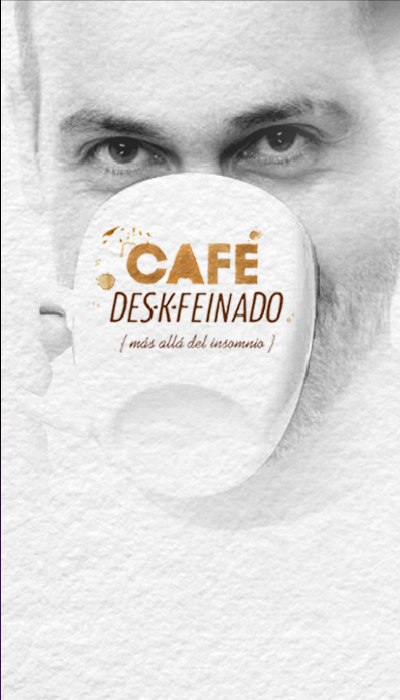 CAFÉ DES-K-FEINADO (MÁS ALLÁ DEL INSOMNIO)