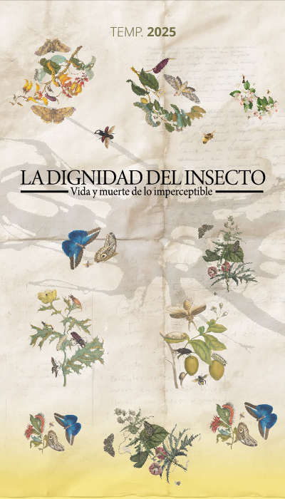 LA DIGNIDAD DEL INSECTO: VIDA Y MUERTE DE LO IMPERCEPTIBLE
